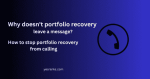 Why doesn't portfolio recovery leave a message?